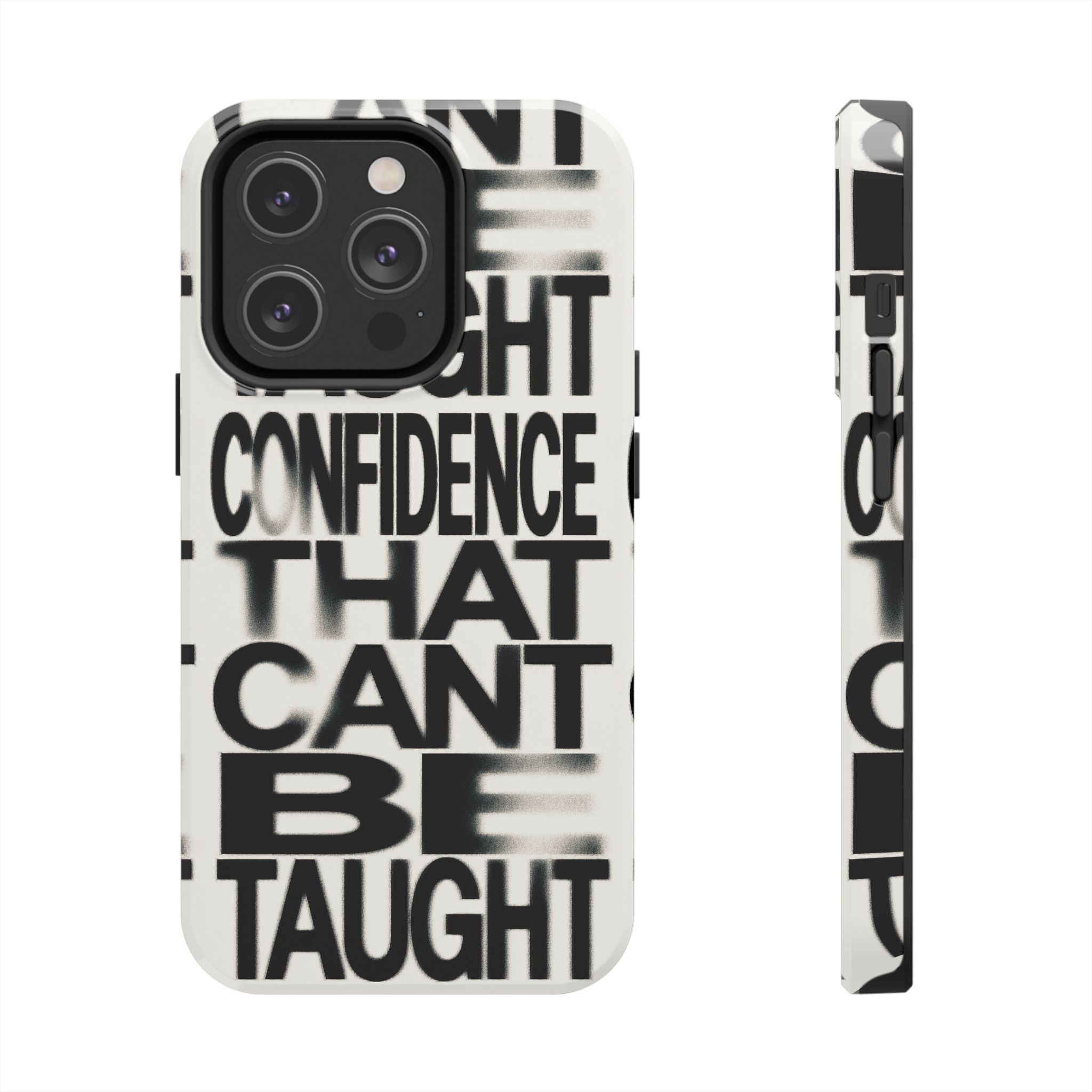 Tough Phone Case - Bold Typographic “Confidence That Can’t Be Taught” Black & White