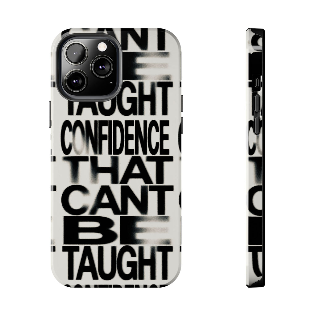 Tough Phone Case - Bold Typographic “Confidence That Can’t Be Taught” Black & White