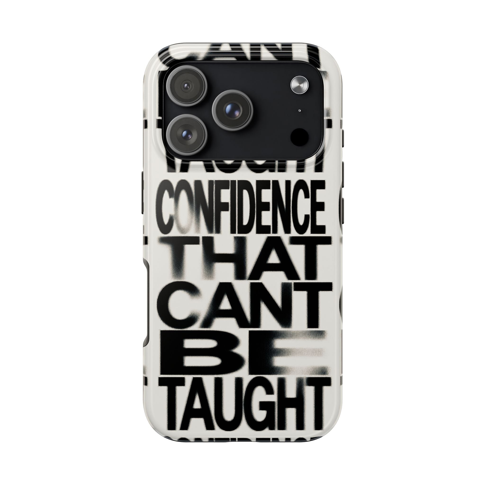 Tough Phone Case - Bold Typographic “Confidence That Can’t Be Taught” Black & White