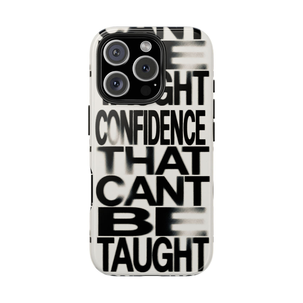 Tough Phone Case - Bold Typographic “Confidence That Can’t Be Taught” Black & White