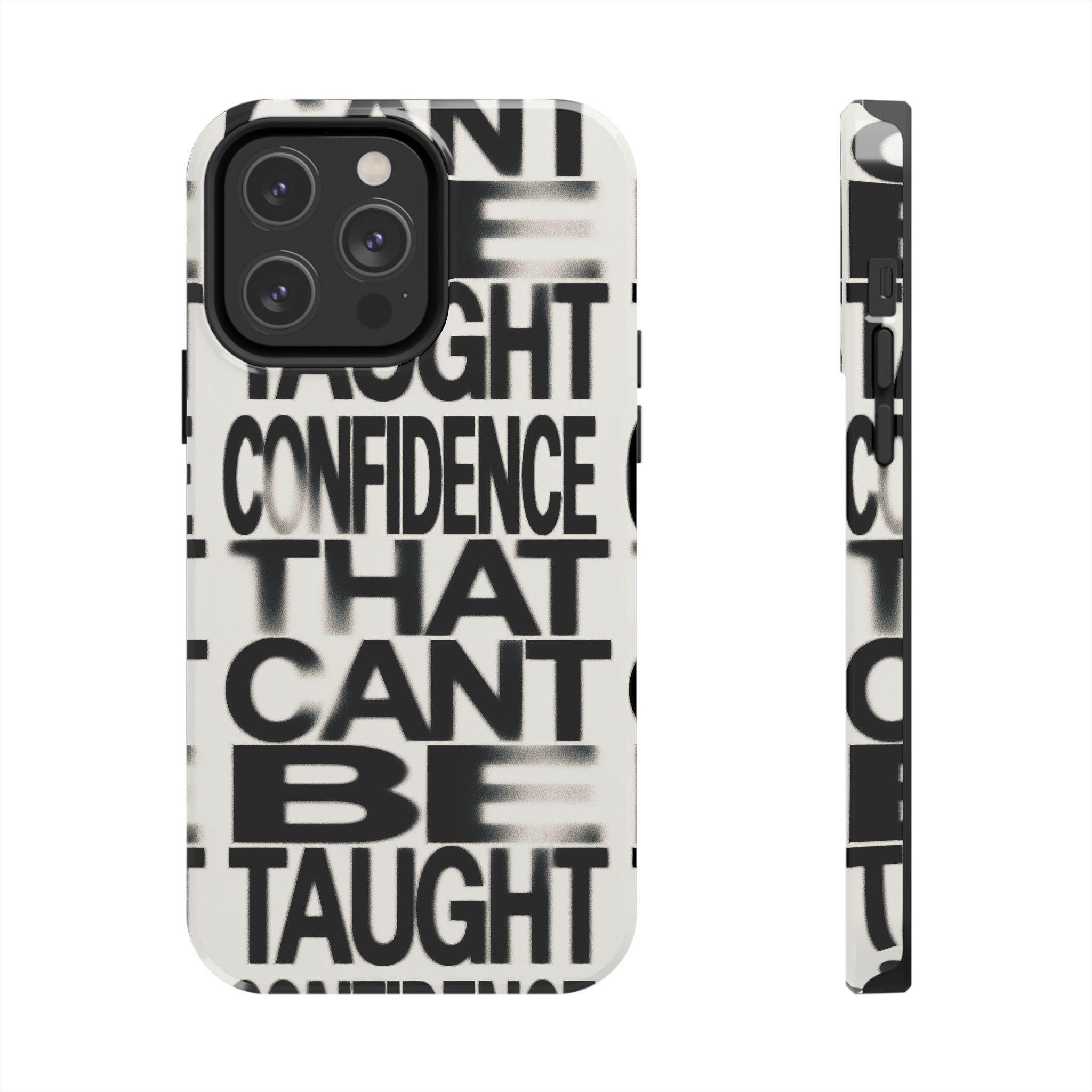 Tough Phone Case - Bold Typographic “Confidence That Can’t Be Taught” Black & White
