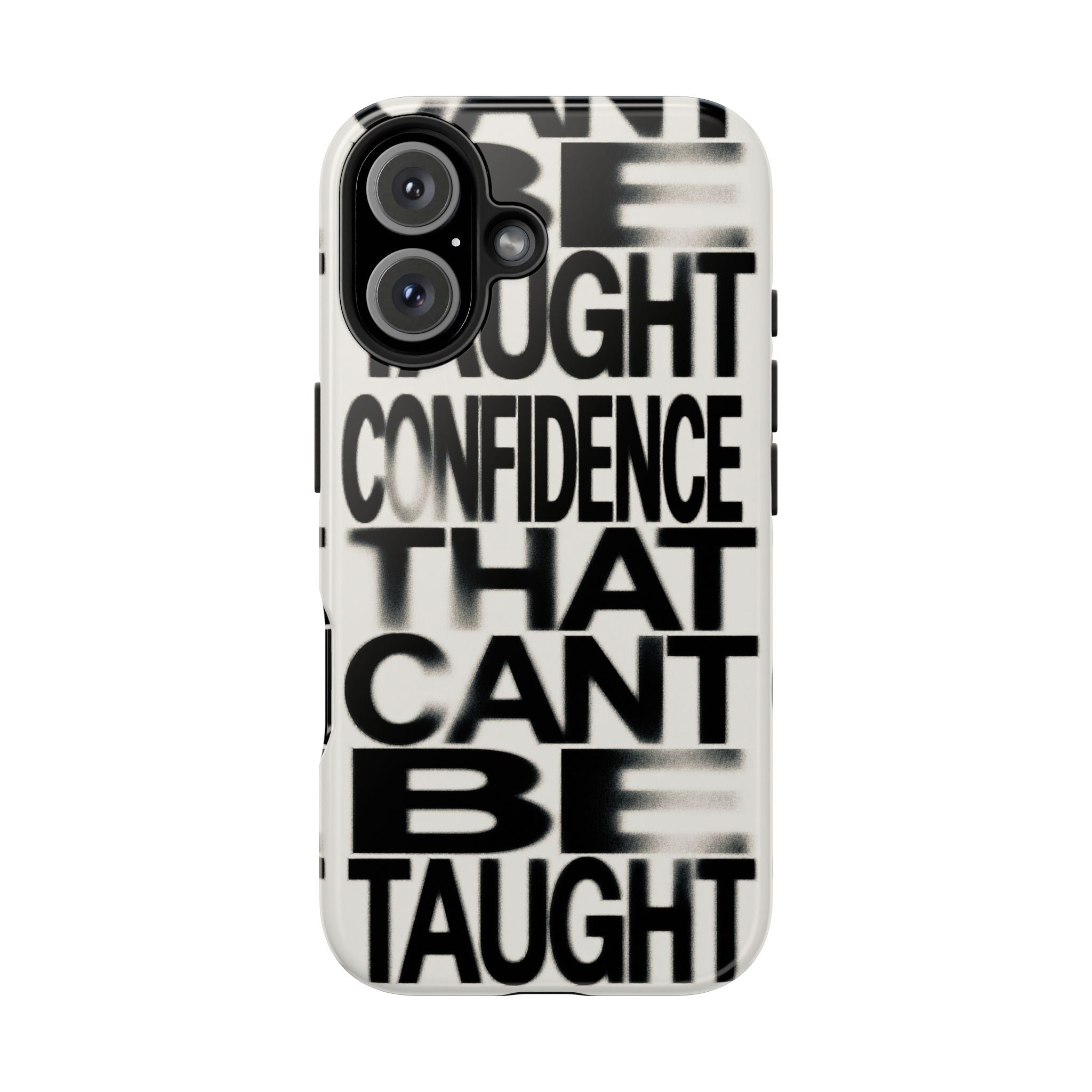 Tough Phone Case - Bold Typographic “Confidence That Can’t Be Taught” Black & White