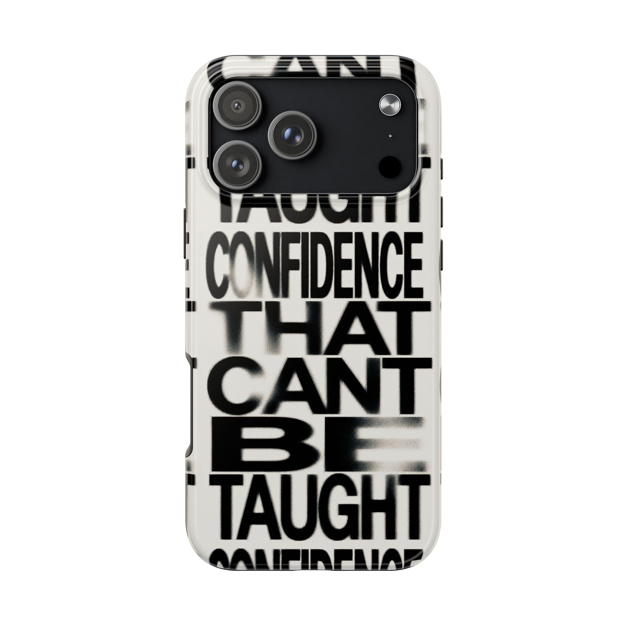 Tough Phone Case - Bold Typographic “Confidence That Can’t Be Taught” Black & White