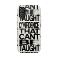 Tough Phone Case - Bold Typographic “Confidence That Can’t Be Taught” Black & White