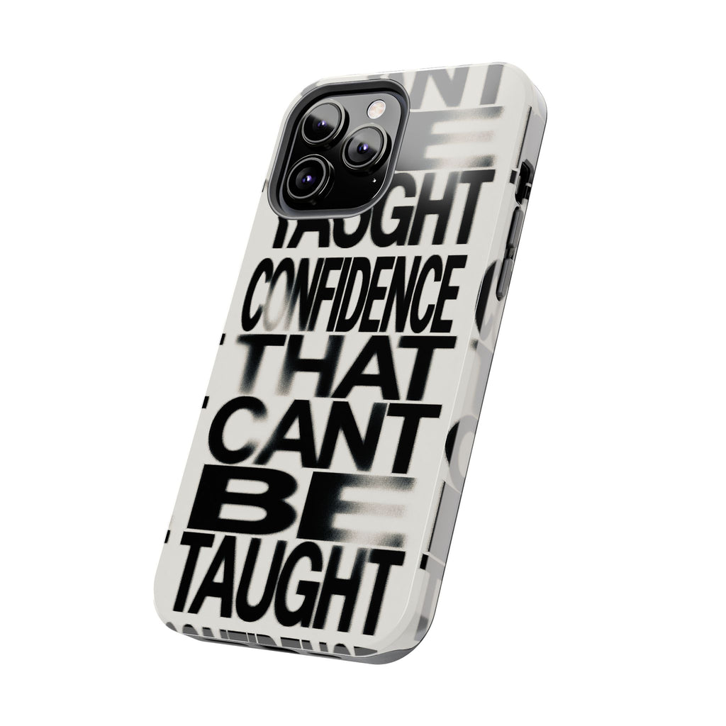 Tough Phone Case - Bold Typographic “Confidence That Can’t Be Taught” Black & White